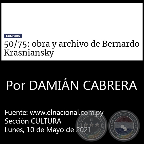 50/75: OBRA Y ARCHIVO DE BERNARDO KRASNIANSKY - Por DAMIN CABRERA - Lunes, 10 de Mayo de 2021